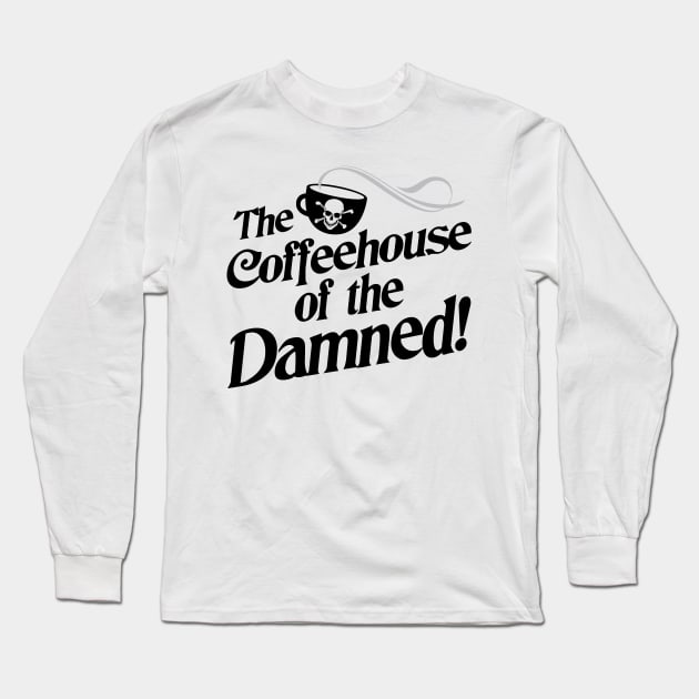Coffee House of the Damned Dark logo Long Sleeve T-Shirt by kcords